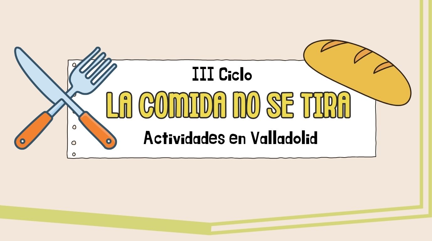 En este momento estás viendo III Ciclo: «La comida no se tira»
